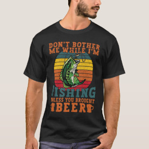 I'm Fishing Funny Fisher Fisherman T-Shirt