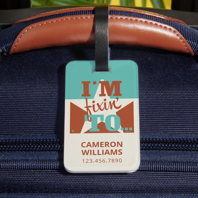 I'm Fixin' To Luggage Tag (Back Insitu 4)