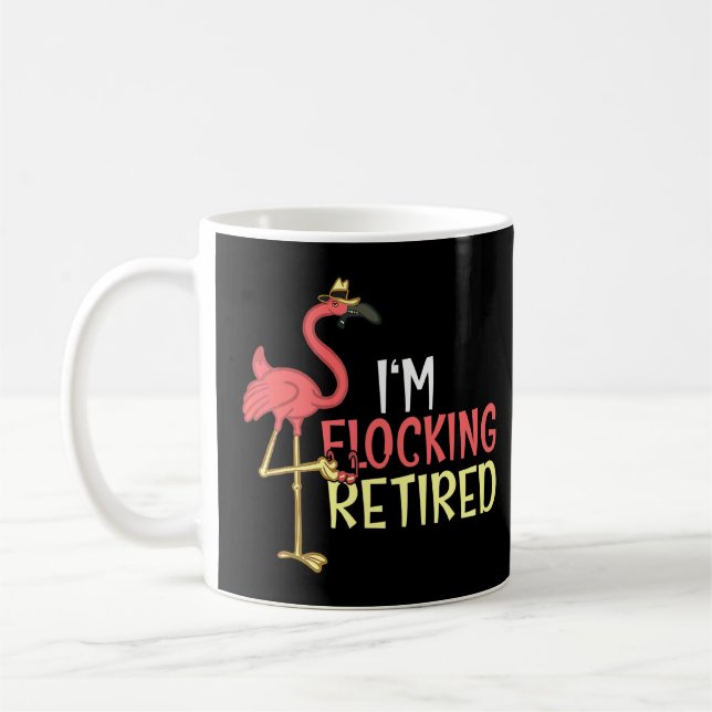 I'm Flocking Retired 2022  Flamingo  Retirement  Coffee Mug (Left)