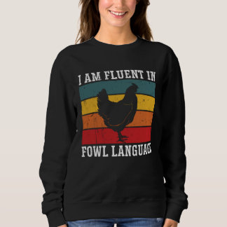 Im Fluent Fowl Chicken Language Farm  Retro Vintag Sweatshirt