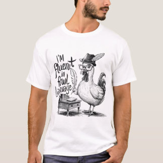 I'm Fluent In Fowl Language Funny Farmer Chicken L T-Shirt