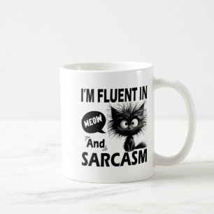 I'm Fluent In Meow And Sarcasm Funny Cat Lover Wom Coffee Mug