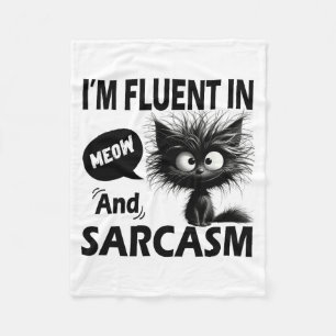 I'm Fluent In Meow And Sarcasm Funny Cat Lover Wom Fleece Blanket