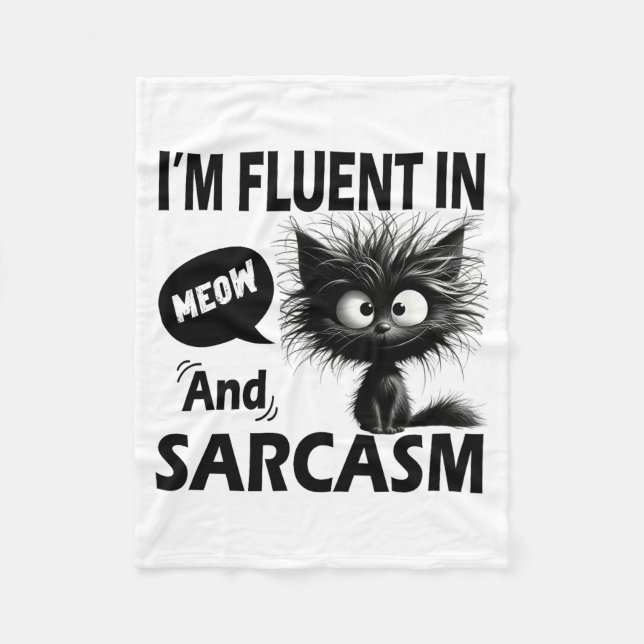 I'm Fluent In Meow And Sarcasm Funny Cat Lover Wom Fleece Blanket (Front)