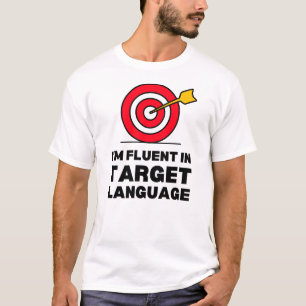 I'm Fluent In Target Language Archery Sayings T-Shirt