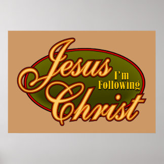 I'm Following Jesus Christ Poster