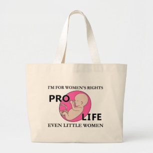 I'm for Women's Rights Even Little Women Pro-Life Large Tote Bag