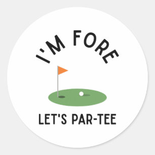 I'm Fore Let's Par Tee Funny Golf 4th Birthday Gol Classic Round Sticker
