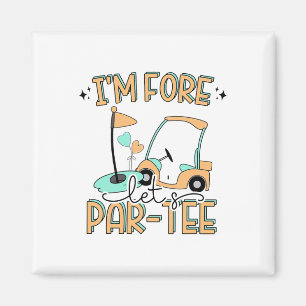 I'm Fore Let's Par-tee Funny Golf 4th Birthday Gol Magnet