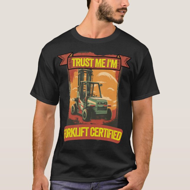 i'm forklift certified shirt (Front)