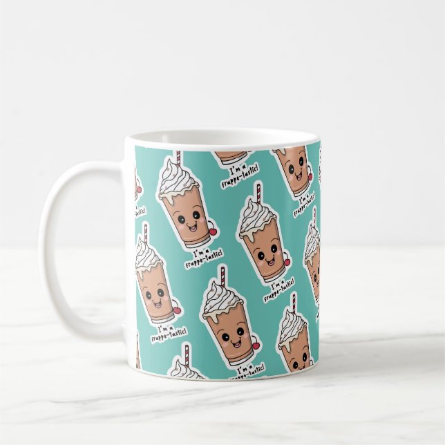 I'm Frappe-tastic | Frappe with whipped cream Coffee Mug (Left)