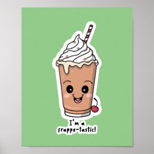 I'm Frappe-tastic   Frappe with whipped cream Poster