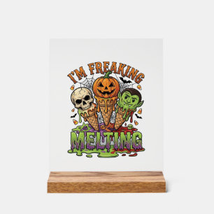 Im Freaking Melting Halloween Ice Cream Skull Pump Acrylic Sign