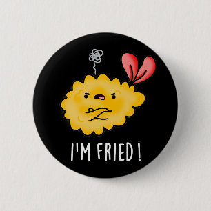 I'm Fried Funny Tempura Sushi Pun Dark BG 6 Cm Round Badge