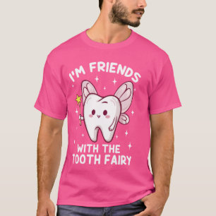 I'm Friends with The Tooth Fairy Dental Paediatric T-Shirt