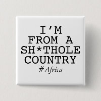 I'm From A Sh*thole Country