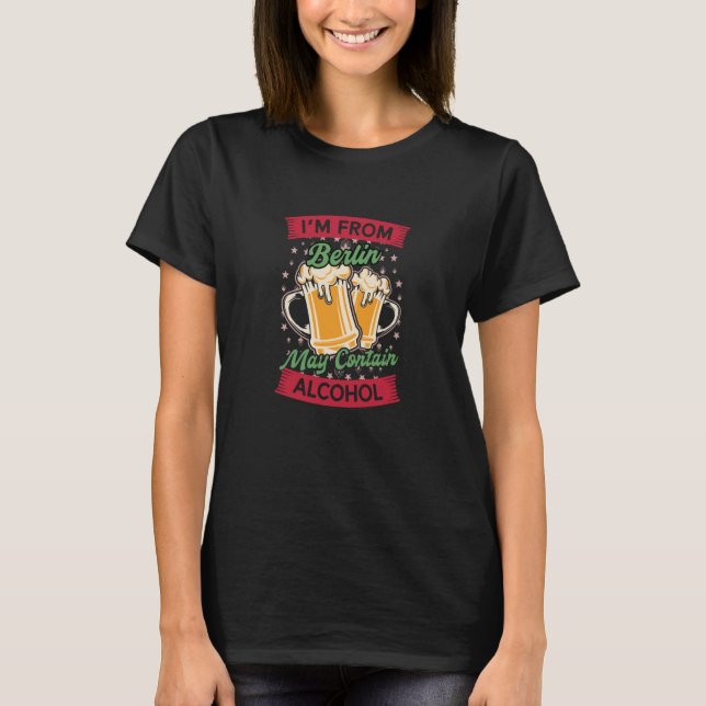 Im From Berlin May Contain Alcohol Maryland Beer M T-Shirt (Front)