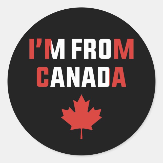 im from canada proud canadian canada day classic round sticker (Front)
