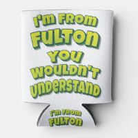 I'm From Fulton You Wouldn't Understand