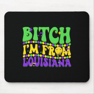 I'm From Louisiana Mardi Gras Fleur De Lis Fat Tue Mouse Pad