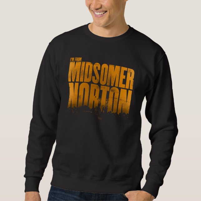 I'm From Midsomer Norton Grunge Sweatshirt (Front)
