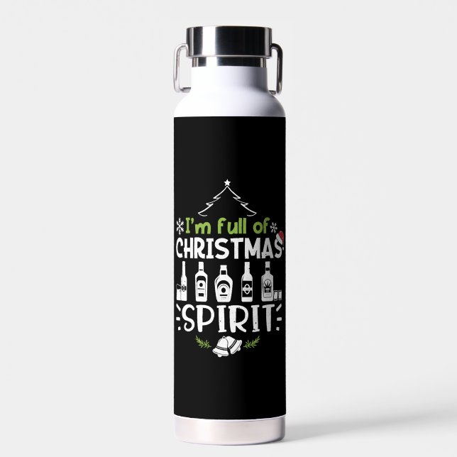 I'm Full of Christmas Spirit - Christmas Drinking Water Bottle (Front)