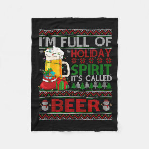 Im Full Of Holiday Spirit Called Beer Ugly Christm Fleece Blanket