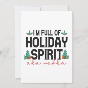 I'm Full of Holiday Spirit Funny Christmas Drinkin Invitation