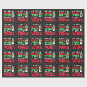 I'm Full of Holiday Spirit, It's Called Vodka Xmas Wrapping Paper