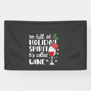 I'm Full of Holiday Spirit It's Called Wine Xmas Banner