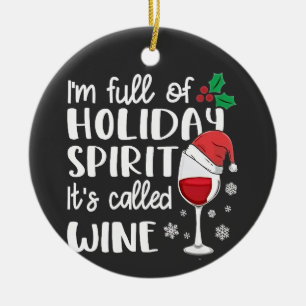 I'm Full of Holiday Spirit It's Called Wine Xmas Ceramic Tree Decoration