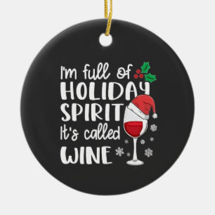 I'm Full of Holiday Spirit It's Called Wine Xmas Ceramic Tree Decoration