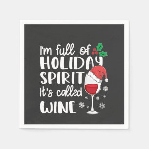 I'm Full of Holiday Spirit It's Called Wine Xmas Napkin