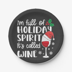 I'm Full of Holiday Spirit It's Called Wine Xmas Paper Plate
