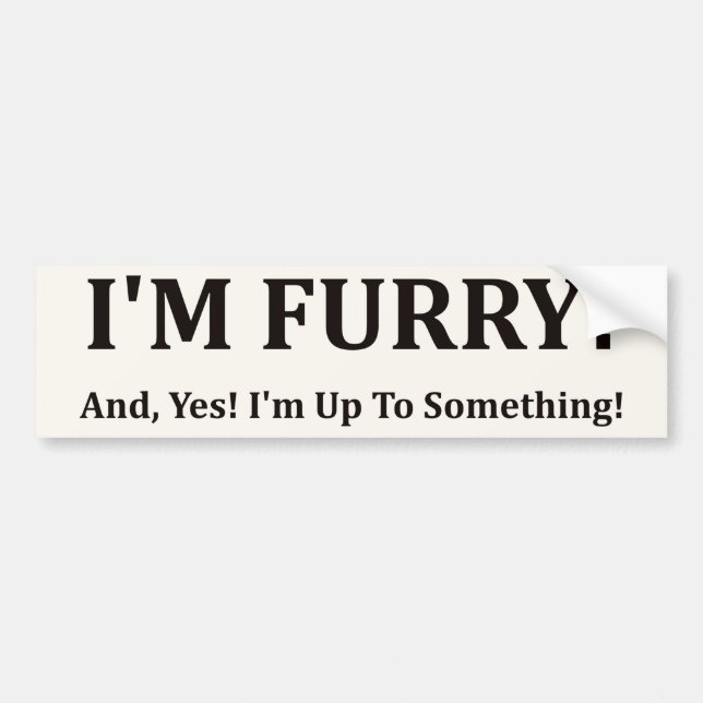 I'M Furry Bumper Sticker (Front)