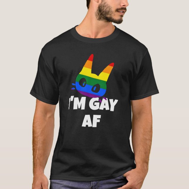 I'm gay af T-Shirt (Front)