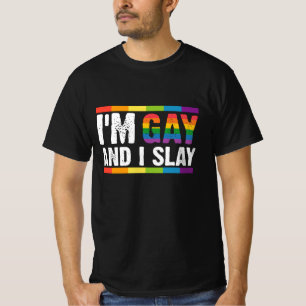I'm Gay and I Slay LGBTQ Gay Pride T-Shirt