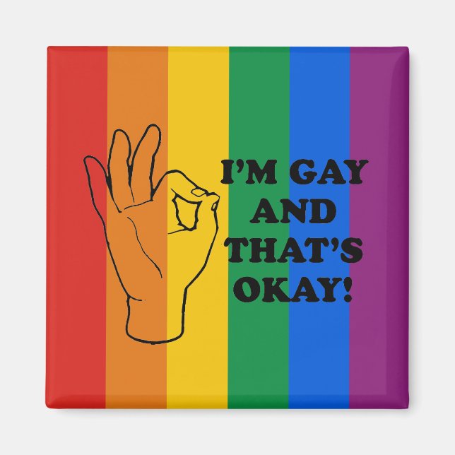 I'M GAY AND THATS OK MAGNET (Front)
