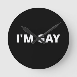 I'm Gay Round Clock