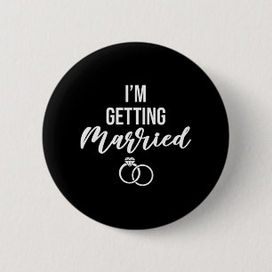 I'm Getting Married Women Funny Bachelorette Party 6 Cm Round Badge