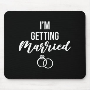 I'm Getting Married Women Funny Bachelorette Party Mouse Pad