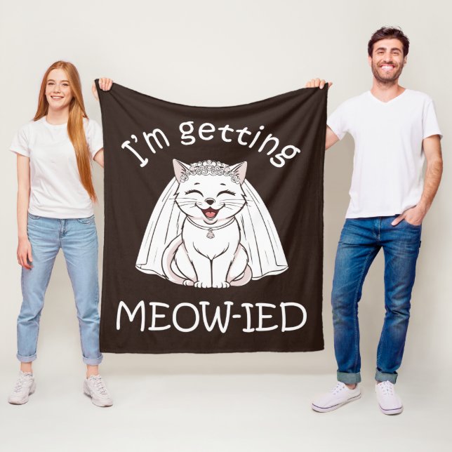I'm Getting Meow-ied! Fleece Blanket (In Situ)
