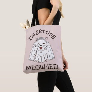 I'm Getting Meow-ied! Tote Bag