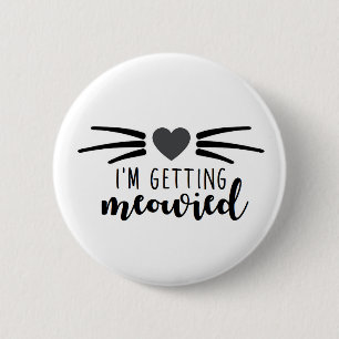 I'm Getting Meowied Button