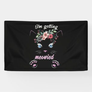 I'm Getting Meowied Cute Cat Lover Banner