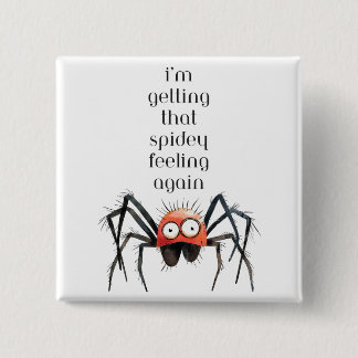 i'm getting that spidey feeling again 15 cm square badge