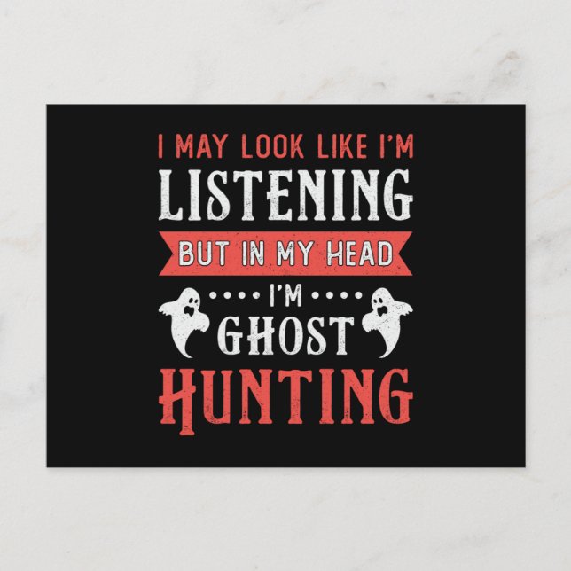 I'm Ghost Hunting Paranormal Hunt Ghost Hunter Postcard (Front)