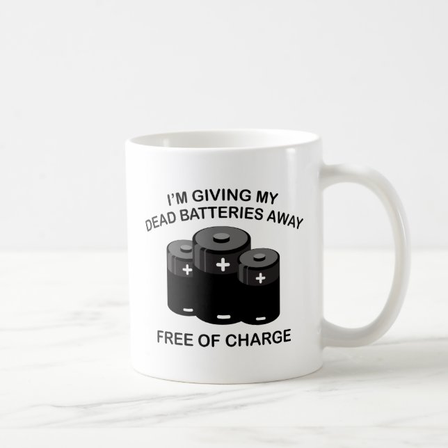 I'm Giving My Dead Batteries Away. Free Of Charge. Coffee Mug (Right)