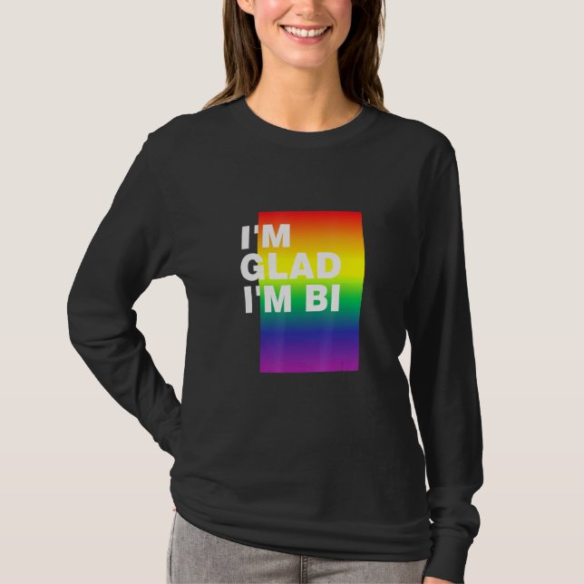 Im Glad Im Bi Lgbtq Bisexual Pride Bi Pride Pride  T-Shirt (Front)
