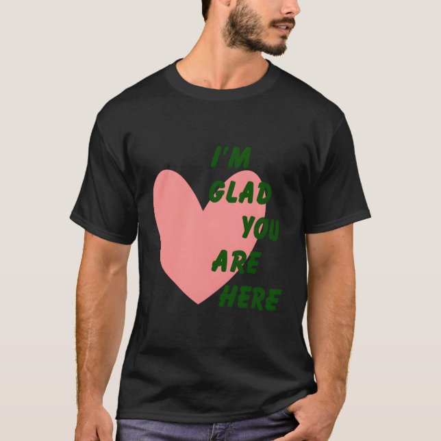 I'M Glad You'Re Here He Tal Health Aesthetic T-Shirt (Front)